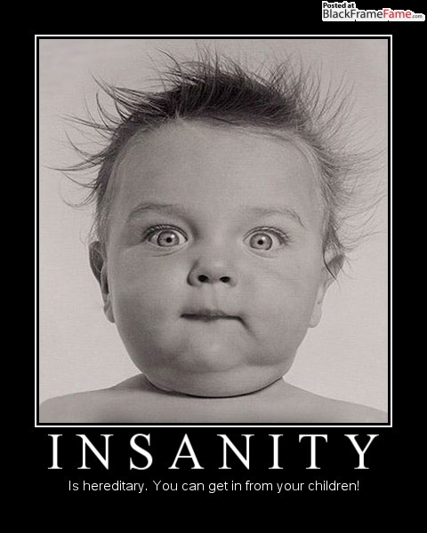 Some people don't get crazy, they give it.